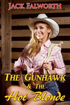 The Gunhawk and the Hot Blonde (eBook, ePUB) - Falworth, Jack