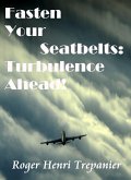 Fasten Your Seatbelts: Turbulence Ahead! (The Practical Helps Library, #5) (eBook, ePUB) Fasten Your Seatbelts: Turbulence Ahead! (The Practical Helps Library, #5) (eBook, ePUB)