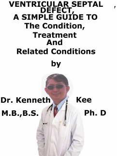Cover Ventricular Septal Defect, A Simple Guide To The Condition, Treatment And Related Conditions (eBook, ePUB)