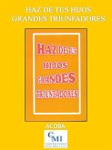 Haz de tus hijos grandes triunfadores (eBook, ePUB) Haz de tus hijos grandes triunfadores (eBook, ePUB)