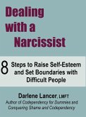 Dealing with a Narcissist ~ 8 Steps to Raise Self-Esteem and Set Boundaries with Difficult People (eBook, ePUB)