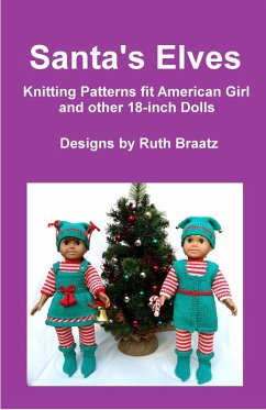 Santa's Elves, Knitting Patterns fit American Girl and other 18-Inch Dolls (eBook, ePUB) - Braatz, Ruth