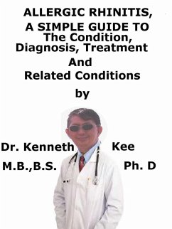 Cover Allergic Rhinitis A Simple Guide To The Condition, Diagnosis, Treatment And Related Conditions (eBook, ePUB)