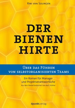 Der Bienenhirte - über das Führen von selbstorganisierten Teams (eBook, PDF) - Solingen, Rini van