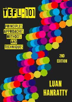 TEFL 101: Principles, Approaches, Methods & Techniques (eBook, ePUB) - Hanratty, Luan