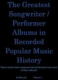 The Greatest Songwriter/Performer Albums In Recorded Music History - Part 2 (eBook, ePUB) The Greatest Songwriter/Performer Albums In Recorded Music History - Part 2 (eBook, ePUB)