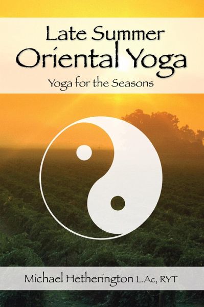 Late Summer Oriental Yoga: Taoist and Hatha yoga for the Seasons (eBook, ePUB)