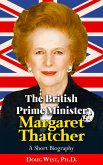 The British Prime Minister Margaret Thatcher - A Short Biography (eBook, ePUB)