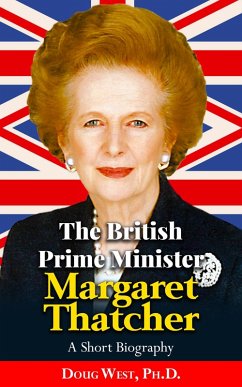 Cover The British Prime Minister Margaret Thatcher - A Short Biography (eBook, ePUB)
