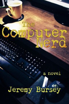 The Computer Nerd (eBook, ePUB) - Bursey, Jeremy