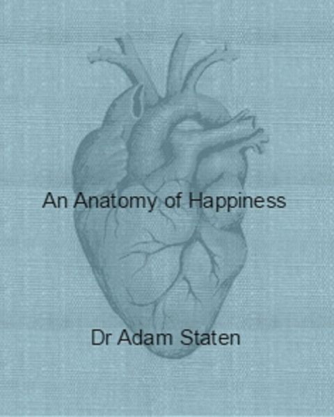 An Anatomy of Happiness (eBook, ePUB) An Anatomy of Happiness (eBook, ePUB)