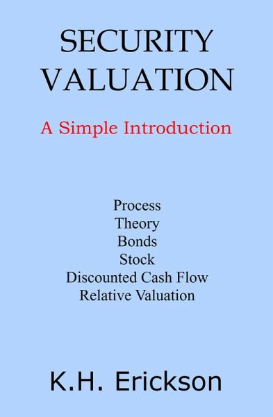Security Valuation: A Simple Introduction (Simple Introductions, #19) (eBook, ePUB) Security Valuation: A Simple Introduction (Simple Introductions, #19) (eBook, ePUB)