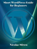 Short WordPress Guide for Beginners (eBook, ePUB)