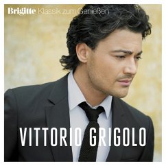 Brigitte Klassik Zum Genießen: Vittorio Grigolo - Grigolo,Vittorio