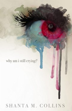 Why Am I Still Crying? (eBook, ePUB) - Collins, Shanta