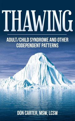 Cover Thawing Adult-Child Syndrome and Other Codependent Patterns (Thawing the Iceberg, #2) (eBook, ePUB)