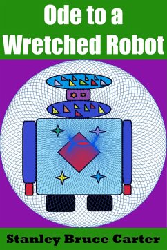 Ode to a Wretched Robot (eBook, ePUB) - Carter, Stanley Bruce