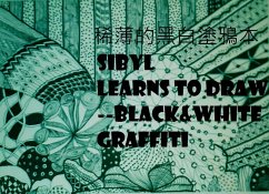 SIBYL LEARNS TO DRAW 1 --Black&White Graffiti (3, #1) (eBook, ePUB) Cover SIBYL LEARNS TO DRAW 1 --Black&White Graffiti (3, #1) (eBook, ePUB)