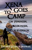 Xena Goes to Camp: On Feminism, Anachronism, and Subversion (eBook, ePUB)