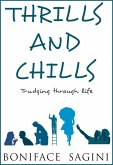 Thrills and Chills: Trudging Through Life (eBook, ePUB) Thrills and Chills: Trudging Through Life (eBook, ePUB)