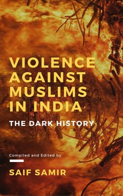 Violence Against Muslims in India: The Dark History (eBook, ePUB) - Samir, Saif