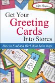 Get Your Greeting Cards Into Stores: How to Find and Work with Sales Reps (eBook, ePUB)