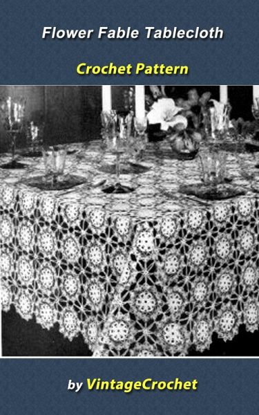 Flower Fable Tablecloth Crochet Pattern (eBook, ePUB)