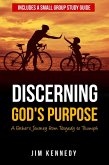 Discerning God's Purpose: A Father's Journey from Tragedy to Triumph (eBook, ePUB)