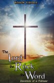 The Lord, the Rock, the Word Devotions of a Follower (eBook, ePUB)