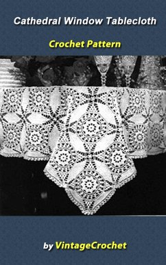 Cover Cathedral Window Tablecloth Crochet Pattern (eBook, ePUB)
