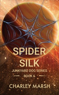 Spider Silk (Junkyard Dog Series, #6) (eBook, ePUB) - Marsh, Charley