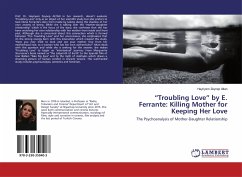 ¿Troubling Love¿ by E. Ferrante: Killing Mother for Keeping Her Love - Altan, Hayriyem Zeynep