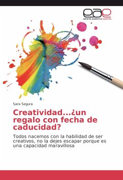 Creatividad...¿un regalo con fecha de caducidad? - Segura, Sara