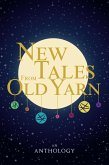 New Tales From Old Yarn (eBook, ePUB) New Tales From Old Yarn (eBook, ePUB)