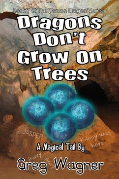 Dragons Don't Grow On Trees - A Magical Tail (The 