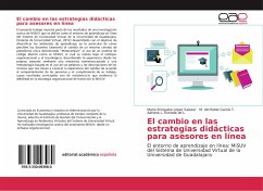 El cambio en las estrategias didácticas para asesores en línea - López Salazar, María Enriqueta;García T., M. del Roble;Estrada de L., Adriana L.