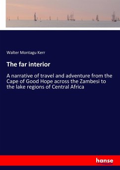 The far interior - Kerr, Walter Montagu