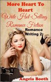 More Heart to Heart: Write Hot-Selling Romance Fiction (Romance Writing, #2) (eBook, ePUB)