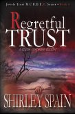 Regretful Trust (Book 6 of 6 in Dark and Chilling Jewels Trust M.U.R.D.E.R. Series) (eBook, ePUB) Regretful Trust (Book 6 of 6 in Dark and Chilling Jewels Trust M.U.R.D.E.R. Series) (eBook, ePUB)