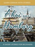 Learn German With Stories: Ahoi aus Hamburg - 10 Short Stories For Beginners (Dino lernt Deutsch, #5) (eBook, ePUB)