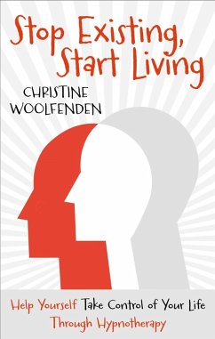 Stop Existing, Start Living (eBook, ePUB) - Woolfenden, Christine