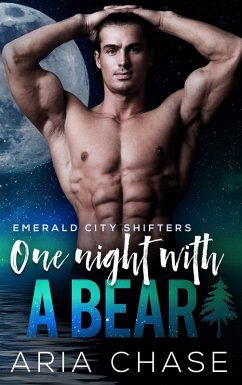 One Night With A Bear (Emerald City Shifters, #4) (eBook, ePUB) - Chase, Aria