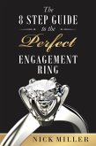 The 8-Step Guide to the Perfect Engagement Ring (eBook, ePUB)