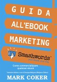 Guida all'Ebook Marketing Smashwords (eBook, ePUB)