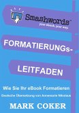 Der Smashwords Formatierungs- Leitfaden (Smashwords Style Guide Translations, #5) (eBook, ePUB)
