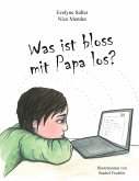Was ist bloss mit Papa los? (eBook, ePUB)