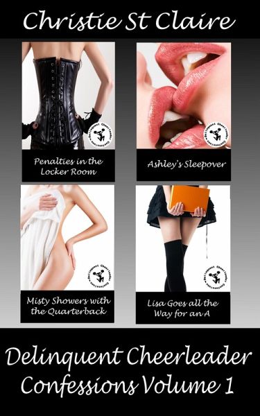 Delinquent Cheerleader Confessions Volume 1: Brittany, Misty, Ashley and Lisa (eBook, ePUB)