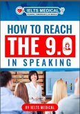 How to Reach the 9.0 in IELTS Academic Speaking (eBook, ePUB)