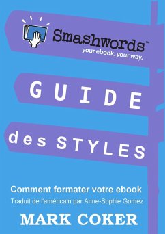 Guide des Styles Smashwords (Smashwords Style Guide Translations, #7) (eBook, ePUB) - Coker, Mark