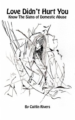 Love Didn't Hurt You (eBook, ePUB) - Rivers, Caitlin